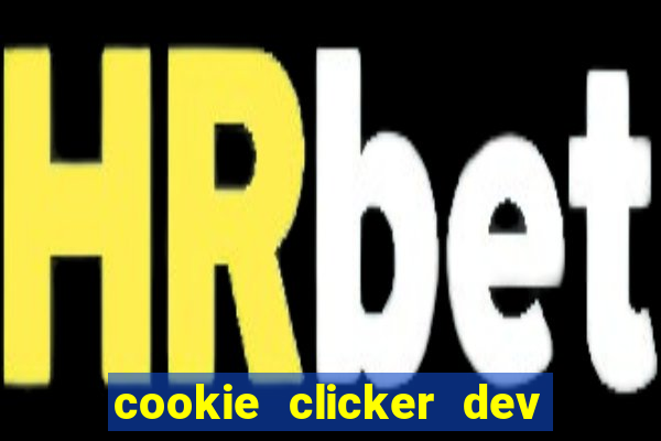 cookie clicker dev tools hack